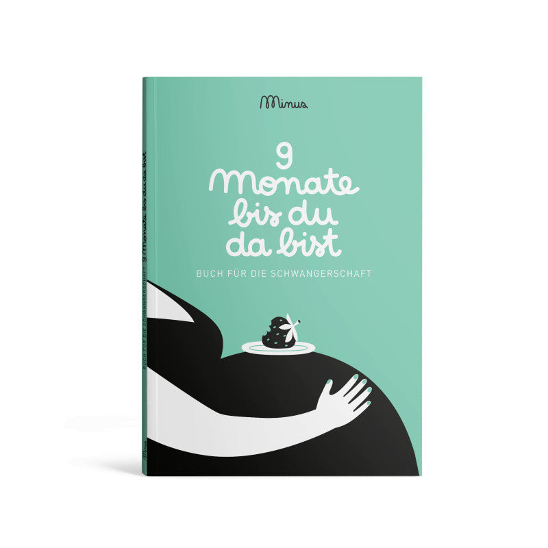 9 Monate bis du da bist